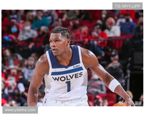 安东尼爱德华兹引领森林狼崛起展现新生代领袖的无限潜能